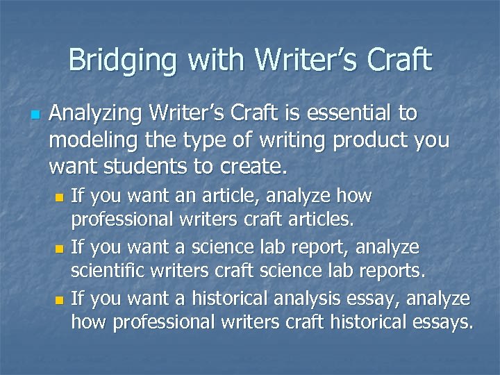 Bridging with Writer’s Craft n Analyzing Writer’s Craft is essential to modeling the type