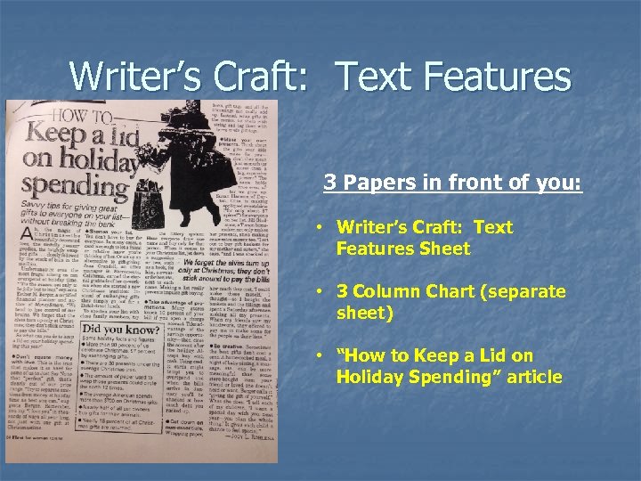 Writer’s Craft: Text Features 3 Papers in front of you: • Writer’s Craft: Text
