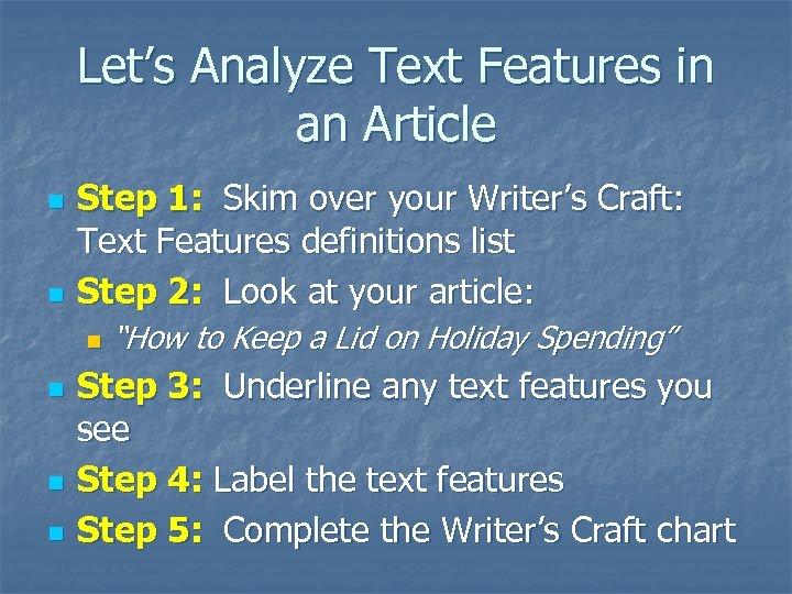 Let’s Analyze Text Features in an Article n n Step 1: Skim over your