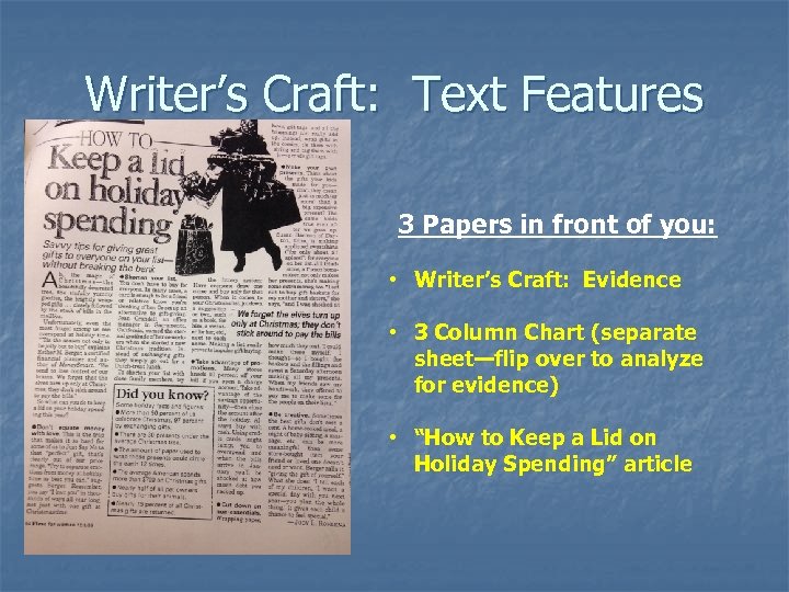 Writer’s Craft: Text Features 3 Papers in front of you: • Writer’s Craft: Evidence