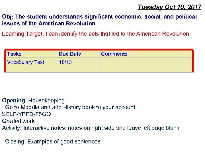  Tuesday Oct 10, 2017 Obj: The student understands significant economic, social, and political