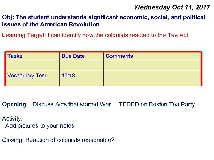  Wednesday Oct 11, 2017 Obj: The student understands significant economic, social, and political