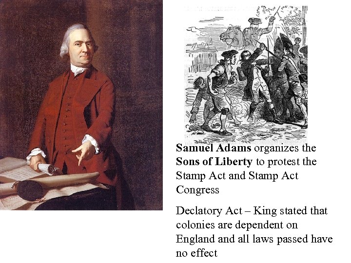 Samuel Adams organizes the Sons of Liberty to protest the Stamp Act and Stamp