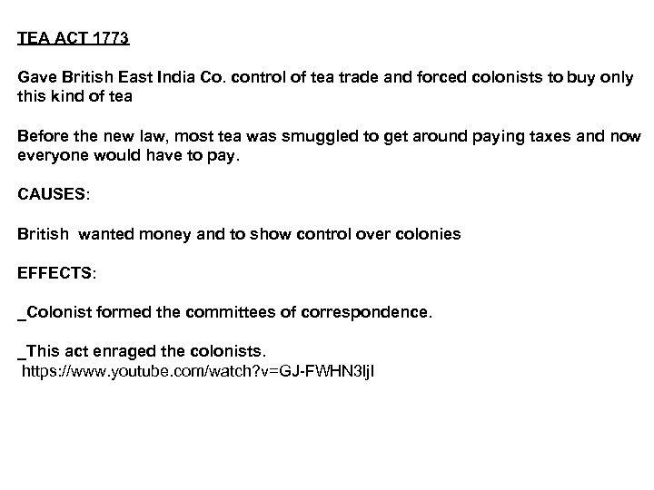 TEA ACT 1773 Gave British East India Co. control of tea trade and forced