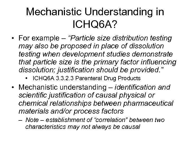 Mechanistic Understanding in ICHQ 6 A? • For example – “Particle size distribution testing