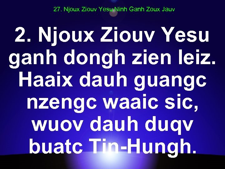 27. Njoux Ziouv Yesu Ninh Ganh Zoux Jauv 2. Njoux Ziouv Yesu ganh dongh
