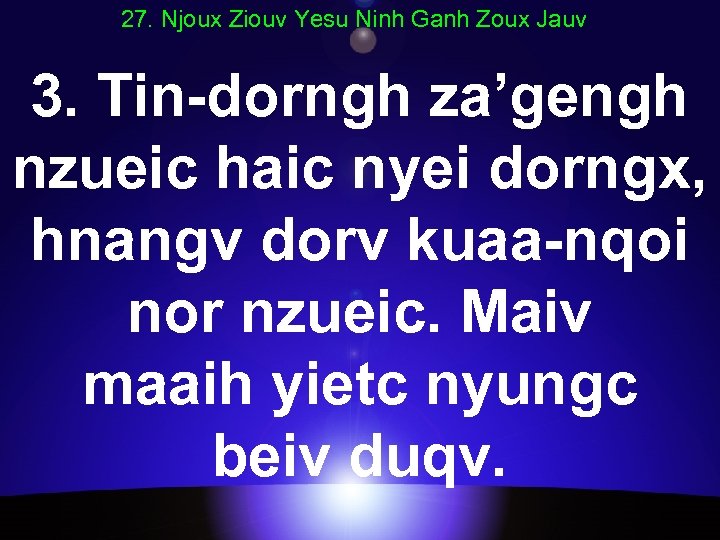27. Njoux Ziouv Yesu Ninh Ganh Zoux Jauv 3. Tin-dorngh za’gengh nzueic haic nyei