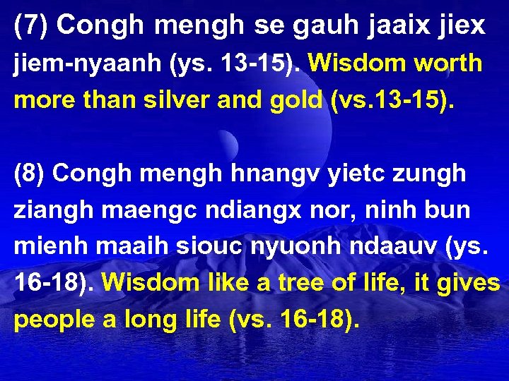 (7) Congh mengh se gauh jaaix jiem-nyaanh (ys. 13 -15). Wisdom worth more than