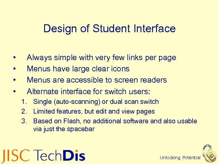 Design of Student Interface • • Always simple with very few links per page