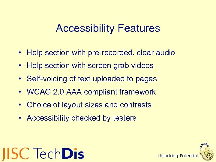 Accessibility Features • Help section with pre-recorded, clear audio • Help section with screen