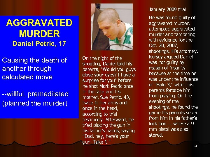 January 2009 trial AGGRAVATED MURDER Daniel Petric, 17 Causing the death of another through