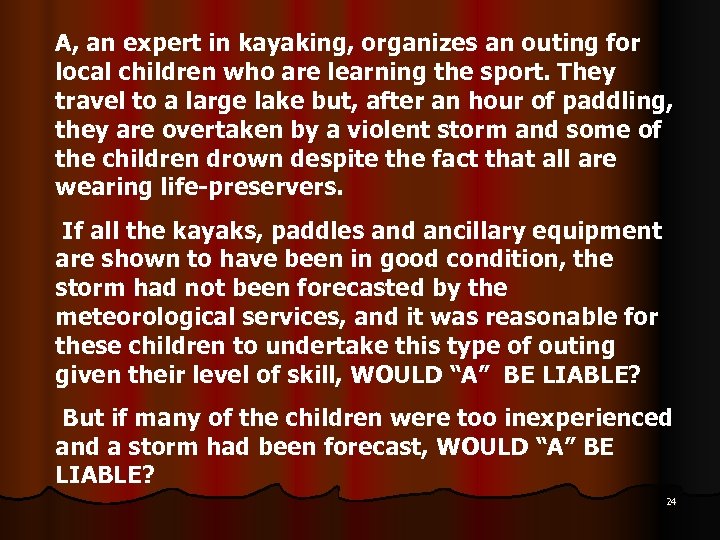 A, an expert in kayaking, organizes an outing for local children who are learning