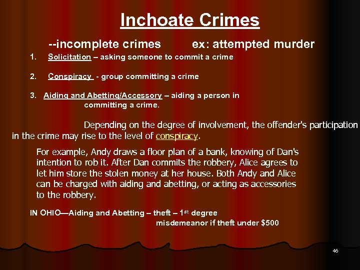 Inchoate Crimes --incomplete crimes ex: attempted murder 1. Solicitation – asking someone to commit
