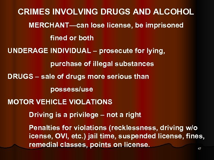 CRIMES INVOLVING DRUGS AND ALCOHOL MERCHANT—can lose license, be imprisoned fined or both UNDERAGE
