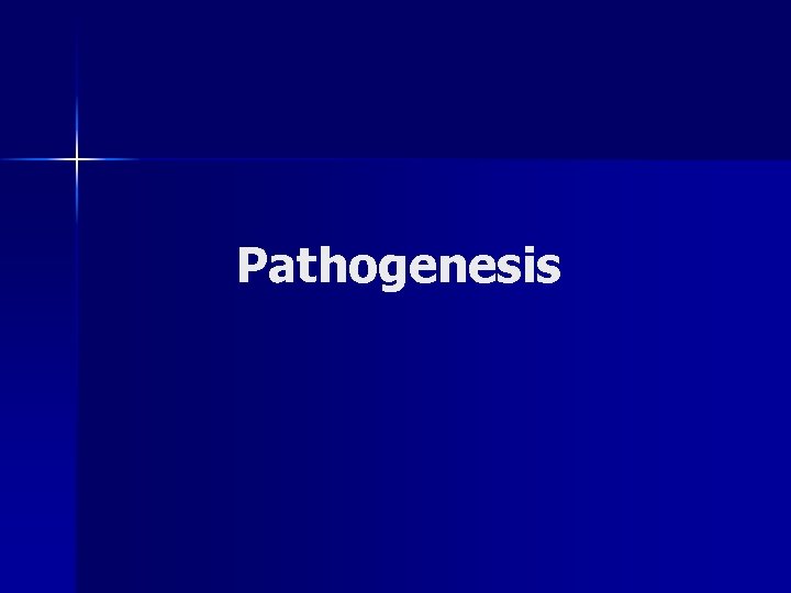 Pathogenesis 