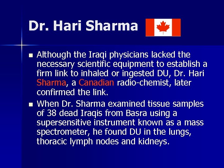 Dr. Hari Sharma n n Although the Iraqi physicians lacked the necessary scientific equipment