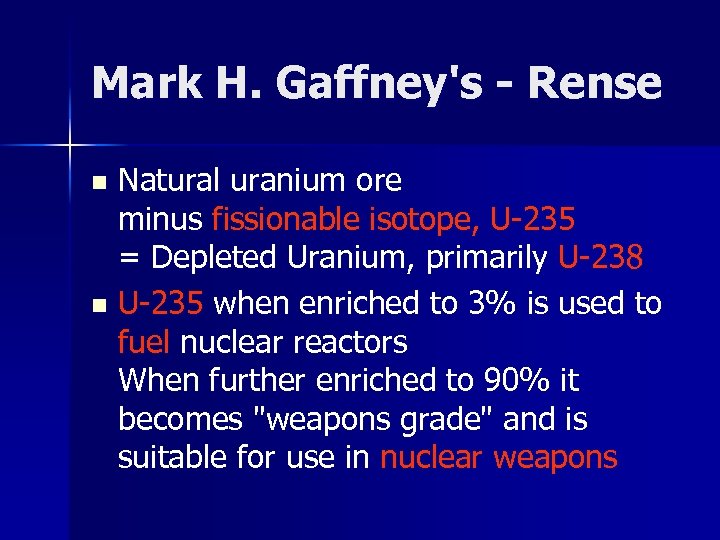 Mark H. Gaffney's - Rense Natural uranium ore minus fissionable isotope, U-235 = Depleted