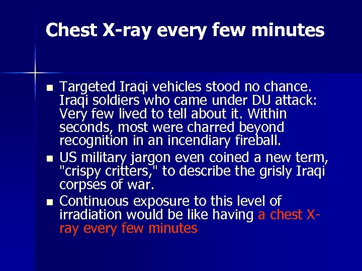 Chest X-ray every few minutes n n n Targeted Iraqi vehicles stood no chance.