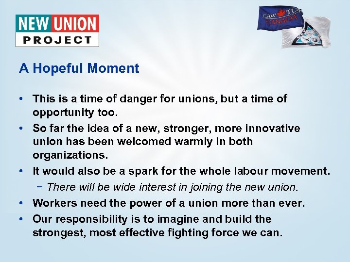 A Hopeful Moment • This is a time of danger for unions, but a