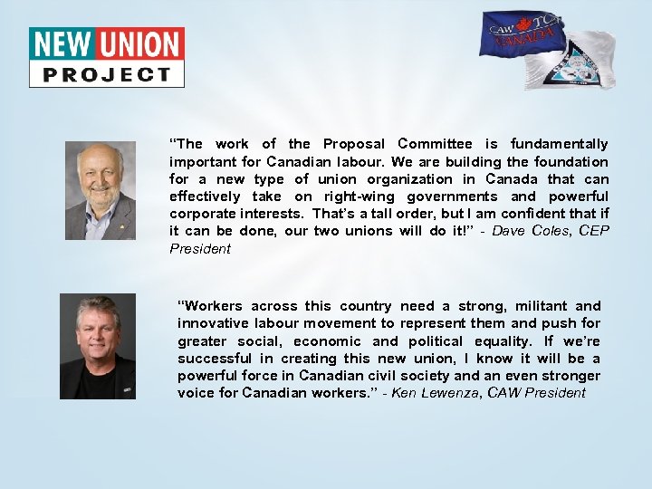  “The work of the Proposal Committee is fundamentally important for Canadian labour. We
