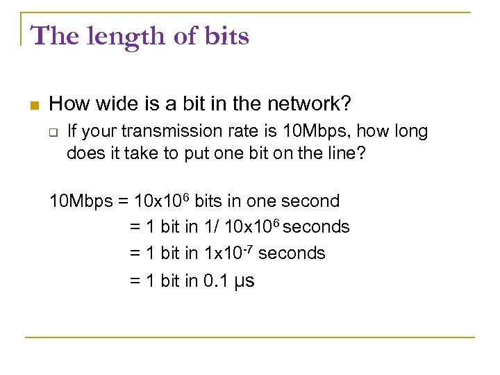 The length of bits How wide is a bit in the network? If your