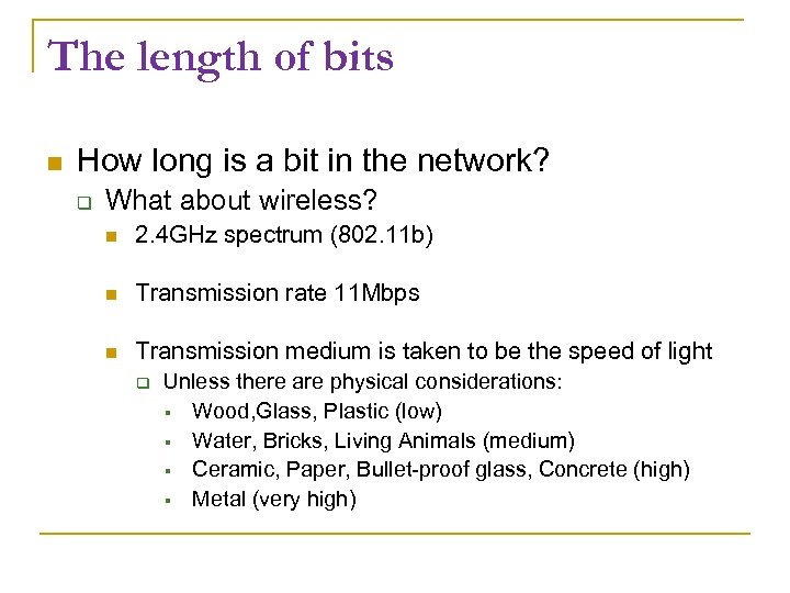 The length of bits How long is a bit in the network? What about