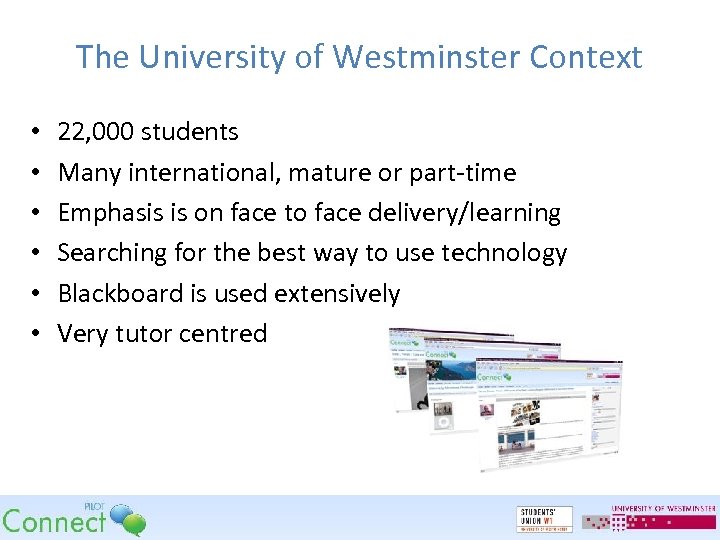 The University of Westminster Context • • • 22, 000 students Many international, mature