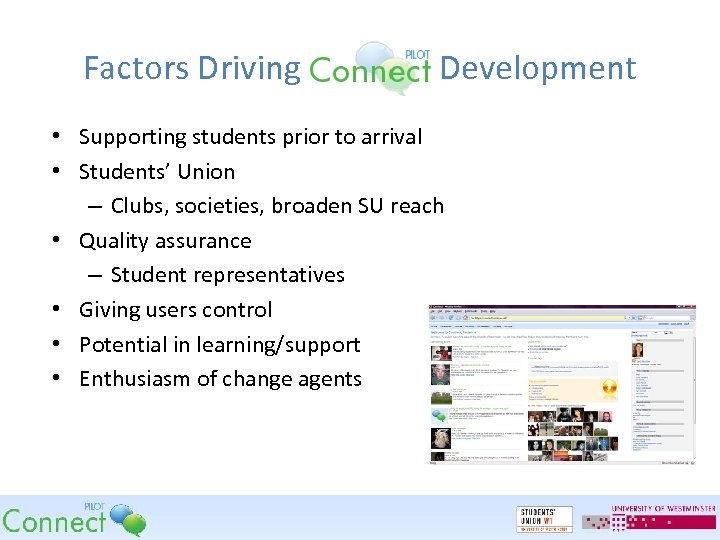 Factors Driving Development • Supporting students prior to arrival • Students’ Union – Clubs,