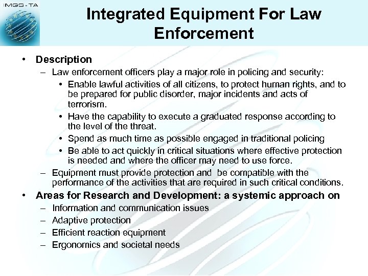 Integrated Equipment For Law Enforcement • Description – Law enforcement officers play a major