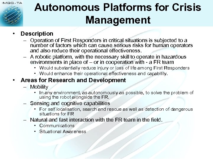 Autonomous Platforms for Crisis Management • Description – Operation of First Responders in critical