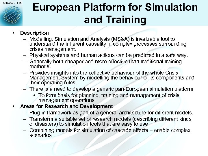 European Platform for Simulation and Training • • Description – Modelling, Simulation and Analysis