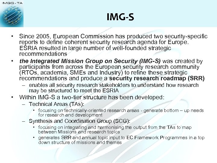 IMG-S • Since 2005, European Commission has produced two security-specific reports to define coherent