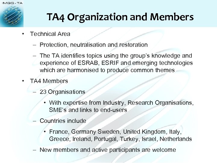 TA 4 Organization and Members • Technical Area – Protection, neutralisation and restoration –