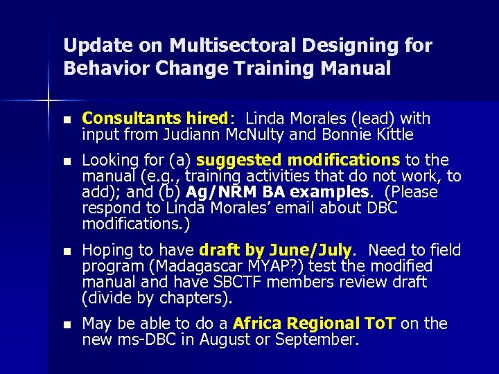 Update on Multisectoral Designing for Behavior Change Training Manual n Consultants hired: Linda Morales