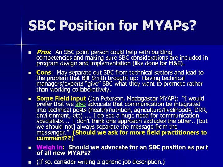 SBC Position for MYAPs? n Pros: An SBC point person could help with building
