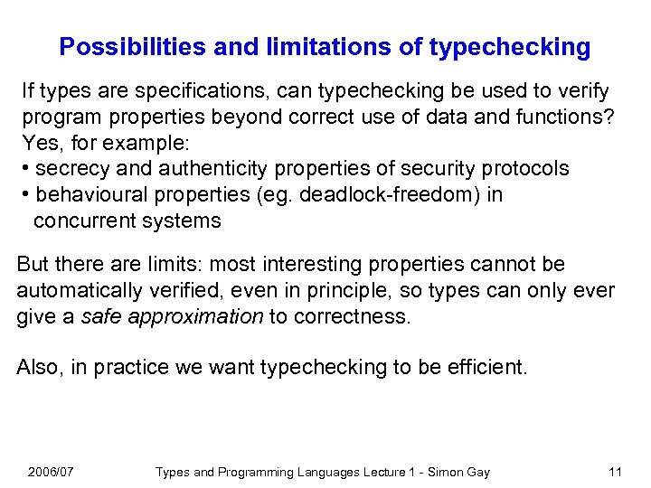 Possibilities and limitations of typechecking If types are specifications, can typechecking be used to