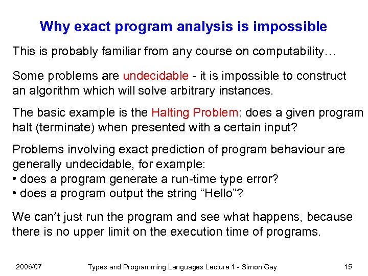 Why exact program analysis is impossible This is probably familiar from any course on