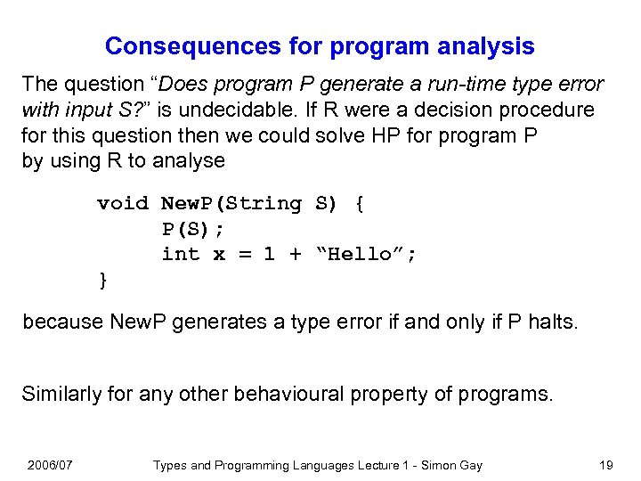 Consequences for program analysis The question “Does program P generate a run-time type error