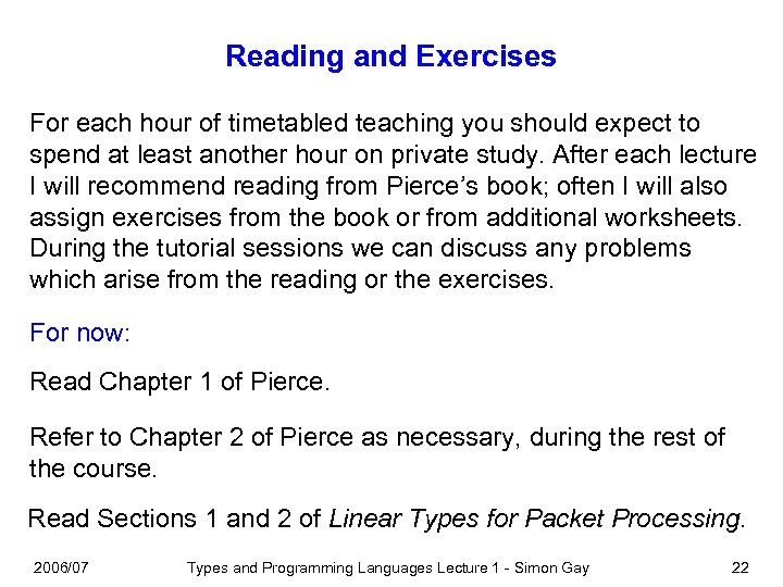 Reading and Exercises For each hour of timetabled teaching you should expect to spend