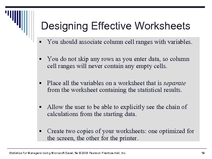 Designing Effective Worksheets § You should associate column cell ranges with variables. § You