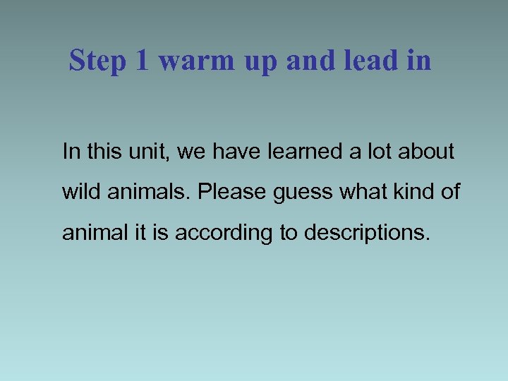 Step 1 warm up and lead in In this unit, we have learned a