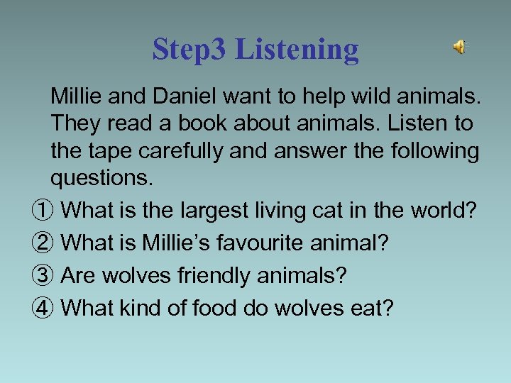 Step 3 Listening Millie and Daniel want to help wild animals. They read a