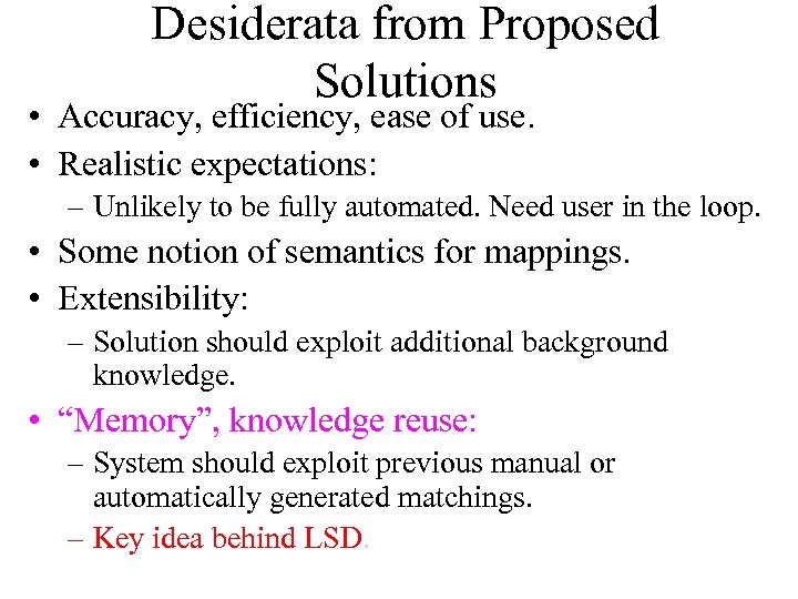 Desiderata from Proposed Solutions • Accuracy, efficiency, ease of use. • Realistic expectations: –