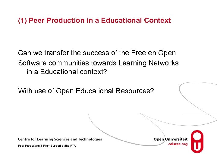 (1) Peer Production in a Educational Context Can we transfer the success of the