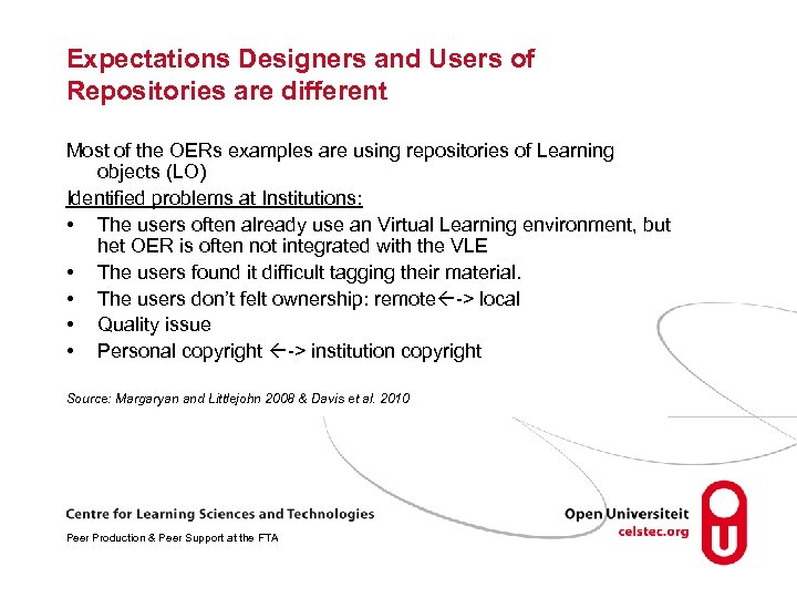 Expectations Designers and Users of Repositories are different Most of the OERs examples are