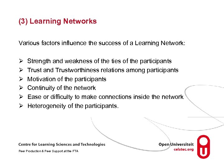 (3) Learning Networks Various factors influence the success of a Learning Network: Ø Ø