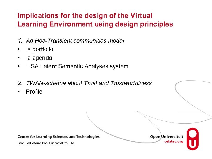 Implications for the design of the Virtual Learning Environment using design principles 1. •