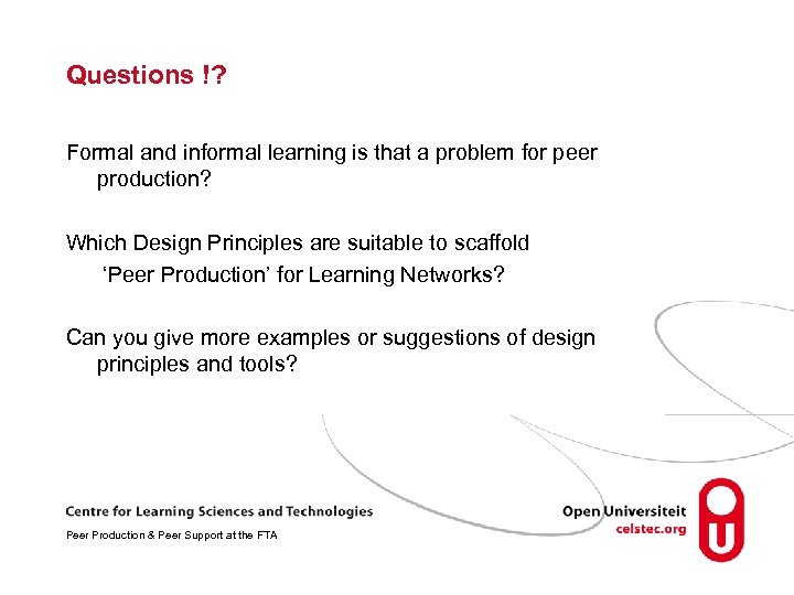 Questions !? Formal and informal learning is that a problem for peer production? Which