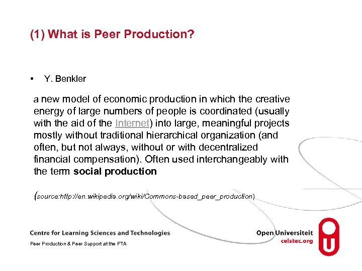 (1) What is Peer Production? • Y. Benkler a new model of economic production