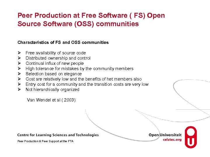 Peer Production at Free Software ( FS) Open Source Software (OSS) communities Characteristics of